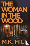 Hill, M.K. - The Woman in the Wood