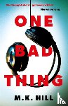 Hill, M.K. - One Bad Thing