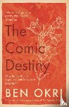 Okri, Ben - The Comic Destiny