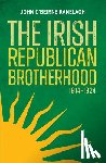 O'Beirne Ranelagh, John - The Irish Republican Brotherhood 1914 - 1924