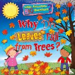 Owen, Ruth - Why Do Leaves Fall From Trees?