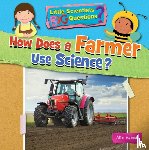 Owen, Ruth - How Does a Farmer Use Science?