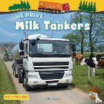 Wood, Alix - We Drive Milk Tankers