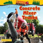 Wood, Alix - We Drive Concrete Mixer Trucks