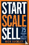 Suckley, Nick - Start. Scale. Sell.