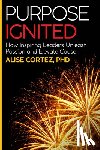 Cortez, Alise - Purpose Ignited