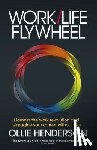 Henderson, Ollie - Work/Life Flywheel