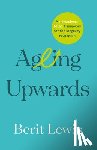 Lewis, Berit - Ageing Upwards