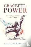 Netherwood, Sally - Graceful Power
