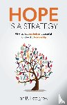 Pettigrew, Ian B. - Hope is a Strategy
