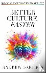 Saffron, Andrew - Better Culture, Faster