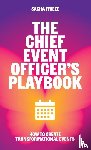 Frieze, Sasha - The Chief Event Officer’s Playbook