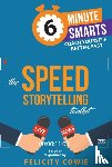 Cowie, Felicity - The Speed Storytelling Toolkit