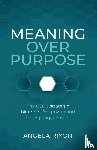 Rixon, Angela - Meaning Over Purpose