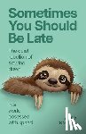 Snider, Alex - Sometimes You Should Be Late