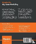 Lee, James, Wei, Tao, Mukhiya, Suresh Kumar - Hands-On Big Data Modeling