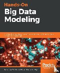 Lee, James, Wei, Tao, Mukhiya, Suresh Kumar - Hands-On Big Data Modeling