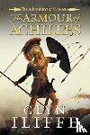 Iliffe, Glyn - The Armour of Achilles
