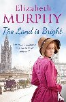 Murphy, Elizabeth - The Land is Bright