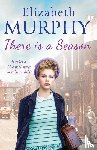 Murphy, Elizabeth - There is a Season