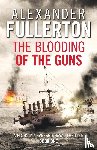 Fullerton, Alexander - The Blooding of the Guns