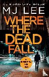 Lee, M J - Where The Dead Fall