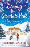 Walters, Victoria - Coming Home to Glendale Hall