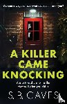 Caves, S. B. - A Killer Came Knocking