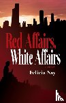 Nay, Felicia - Red Affairs, White Affairs