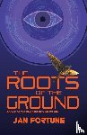 Fortune, Jan - The Roots on the Ground