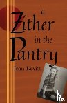 Kevitt, Jean - A Zither in the Pantry