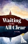 Gray, LB - Waiting for the All Clear