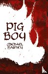 Harvey, Michael - Pig Boy