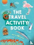 Lonely Planet Kids - Lonely Planet Kids The Travel Activity Book