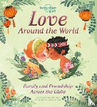 Brydon, Alli - Lonely Planet Kids Love Around the World: Family and Friendship Around the World