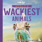 Lonely Planet Kids, Poon, Anna - Lonely Planet Kids World's Wackiest Animals