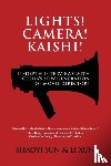 Sun, Shaoyi, Li, Xun - Lights! Camera! Kaishi!