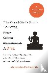 Reinwarth, Alexandra - The Good Girl's Guide To Being A D*ck