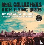 Gallagher, Noel - Any Road Will Get Us There (If We Don't Know Where We're Going)