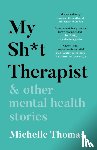 Thomas, Michelle - My Sh*t Therapist