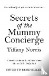 Norris, Tiffany - Secrets of the Mummy Concierge