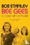 Stanley, Bob - Bee Gees: Children of the World