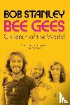 Stanley, Bob - Bee Gees: Children of the World - A Sunday Times Book of the Week