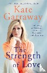 Garraway, Kate - The Strength of Love