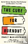Ballesteros, Emily - The Cure For Burnout