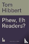 Hibbert, Tom - Phew, Eh Readers?