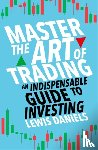 Daniels, Lewis - Master The Art of Trading