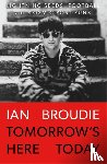 Broudie, Ian - Tomorrow's Here Today