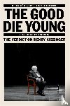  - The Good Die Young