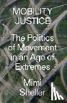 Sheller, Mimi - Mobility Justice